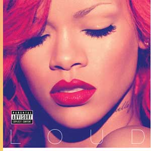 Rihanna Lyrics- album: "Loud" (2010)